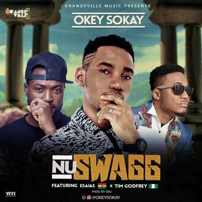 New Music: "Nu Swag" - Okey Sokay feat. Tim Godfrey & Esaias