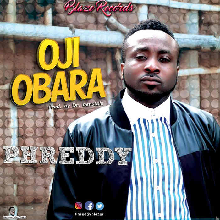 New Music Audio: "Oji Obara" - Phreddy