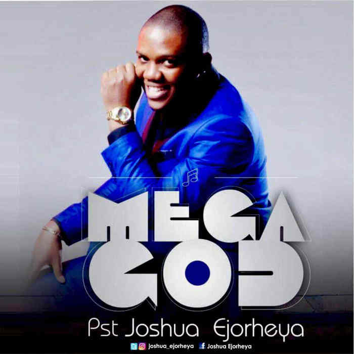 New Music Audio: "Mega God" - Rev. Joshua Ejorheya
