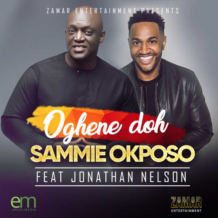 New Music: Sammie Okposo - "Oghene Doh", "Ome Mma", "Oluwa E’tobi".