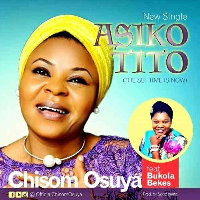 New Music: "Asiko tito"- Chisom Osuya feat. Bukola Bekes [www.AmenRadio.net]