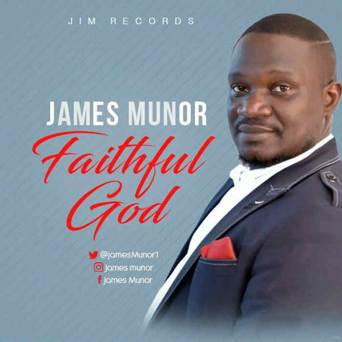 NEW MUSIC: James Munor - Faithful God