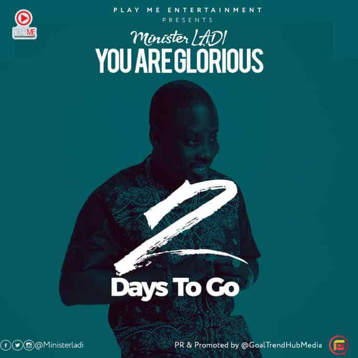 NEW MUSIC: Minister Ladi - You Are Glorious