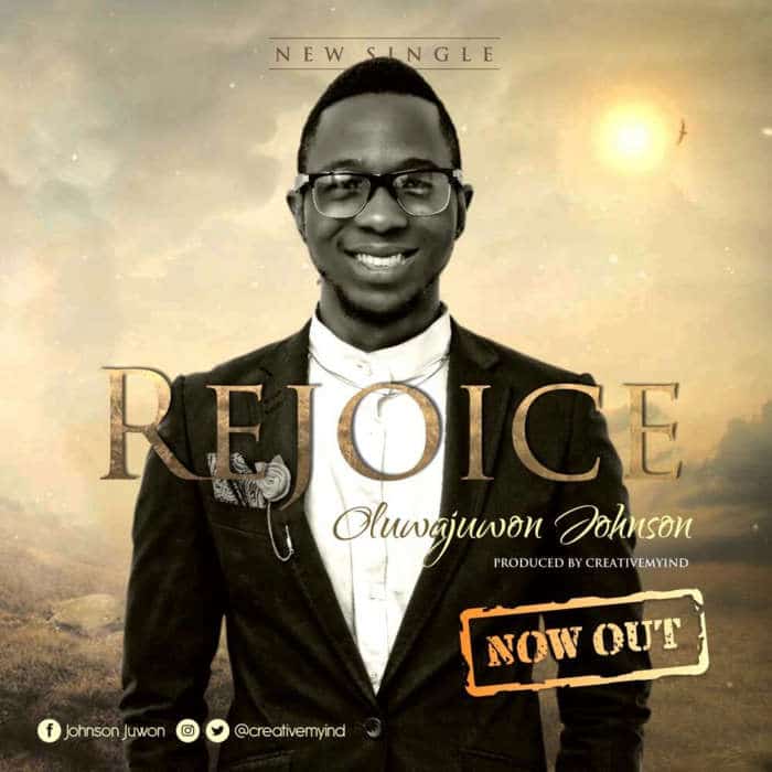 Download New Music: "Rejoice" - Oluwajuwon Johnson [www.AmenRadio.net]