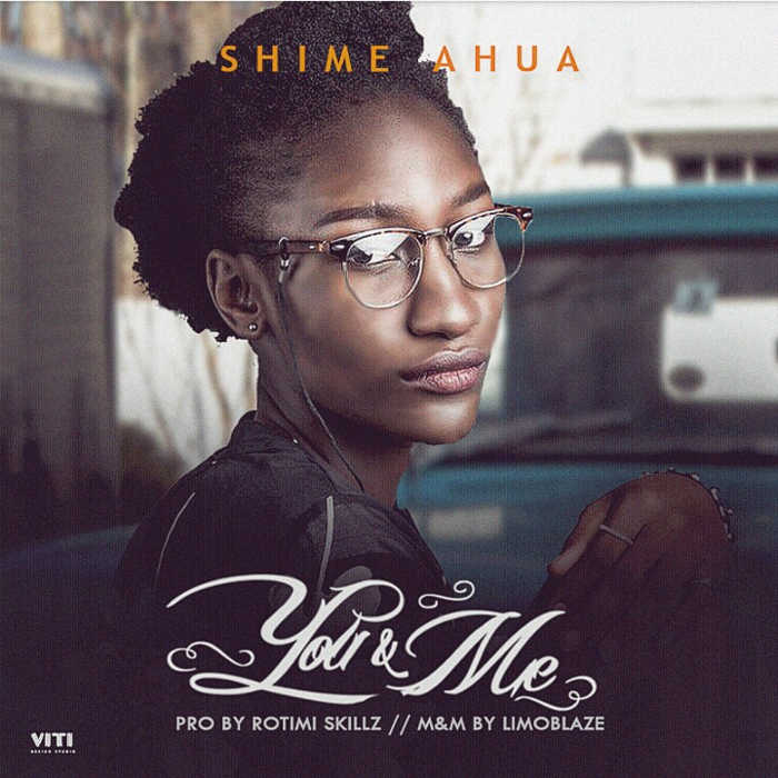 Download New Music: "You & Me" - Shime Ahua
