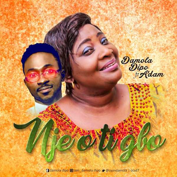 Download New Music: Nje o ti Gbo - Damola Dipo feat. A’dam [www.AmenRadio.net]