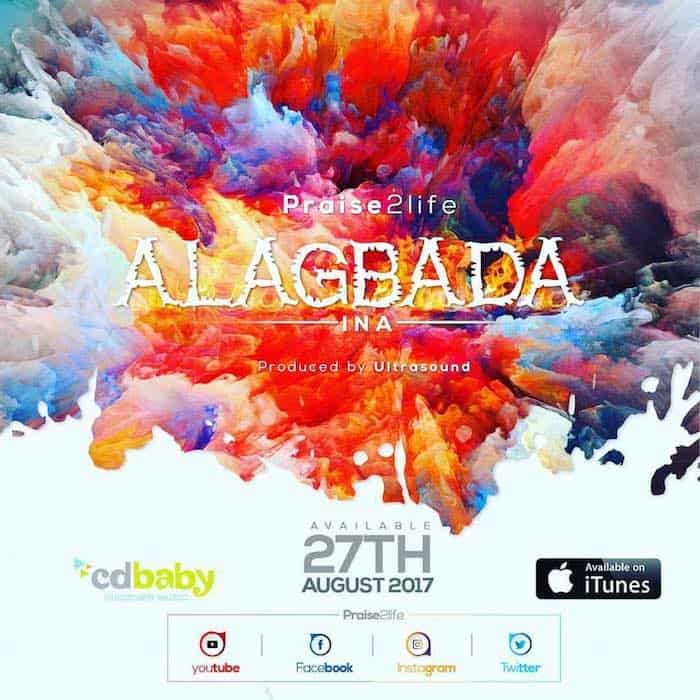 New Lyrics Video: “Alagbada Ina” - Praise2life [www.AmenRadio.net]]