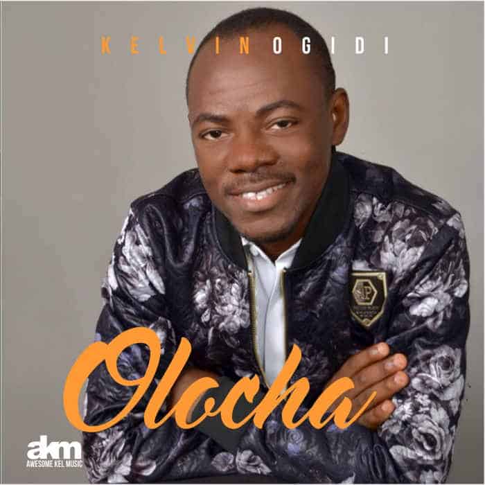 New Music: Living Water & Olocha Album - Kelvin Ogidi