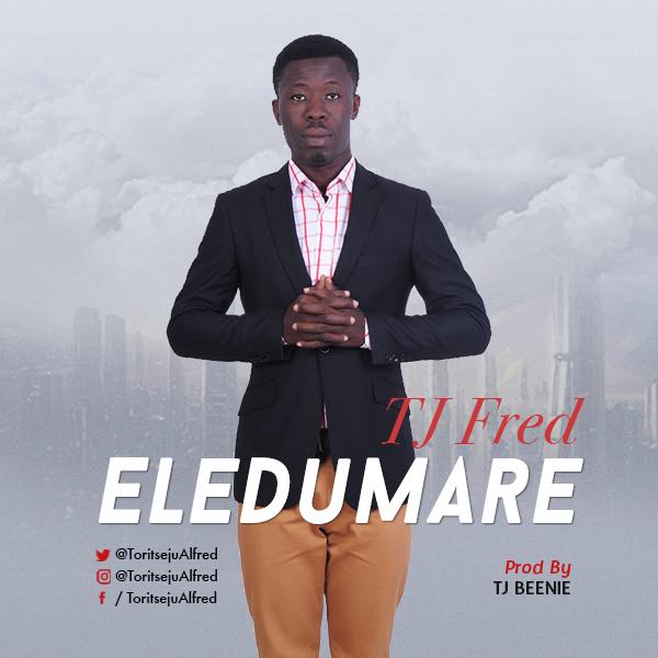 Gospel Music: Eledumare - TJ Fred | AmenRadio.net