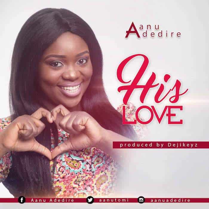 Gospel Music: His Love - Aanu Adedire | AmenRadio.net