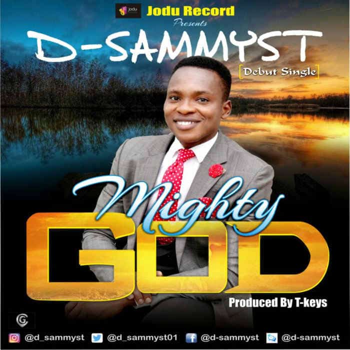 New Music: Mighty God - D-Sammyst
