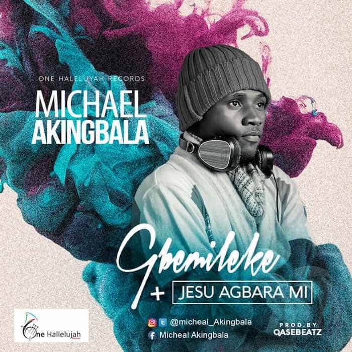 Gospel Music: Jesus Agbara Mi & Gbemileke - Micheal Akingbala | AmenRadio.net