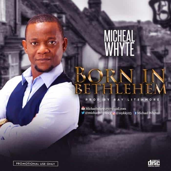 Christmas Song: Born In Bethlehem - Michael Whyte | AmenRadio.net