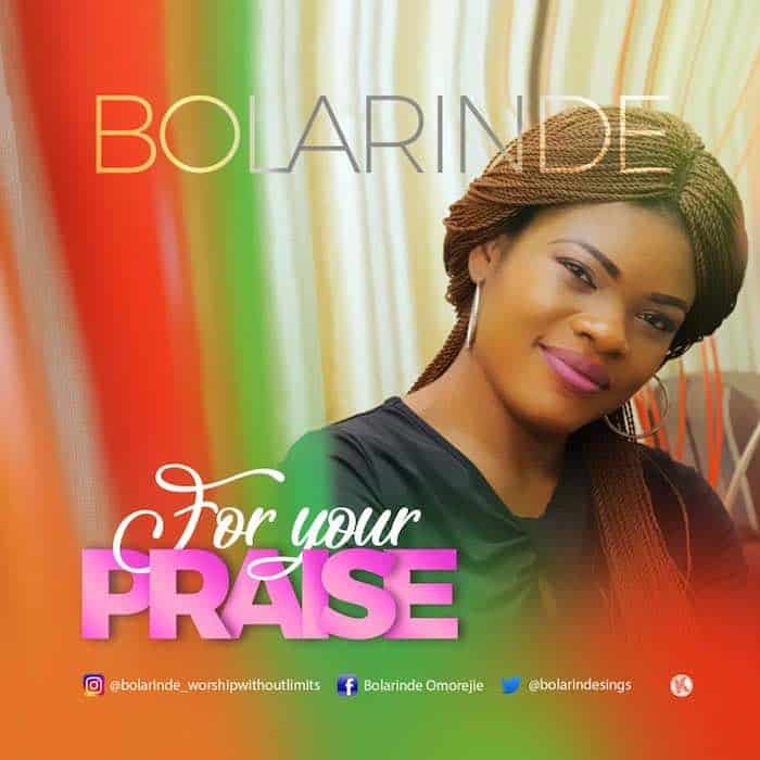 Gospel Music: For Your Praise - Bolarinde | AmenRadio.net