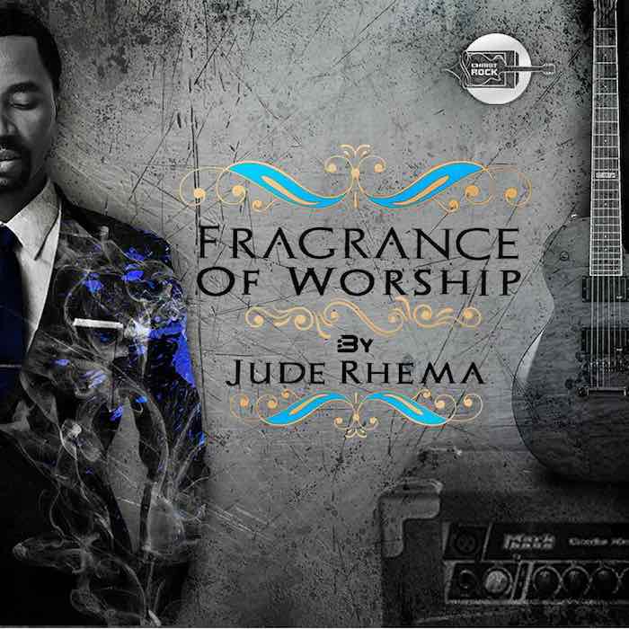 Gospel Music: Fragrance of Worship - Jude Rhema | AmenRadio.net