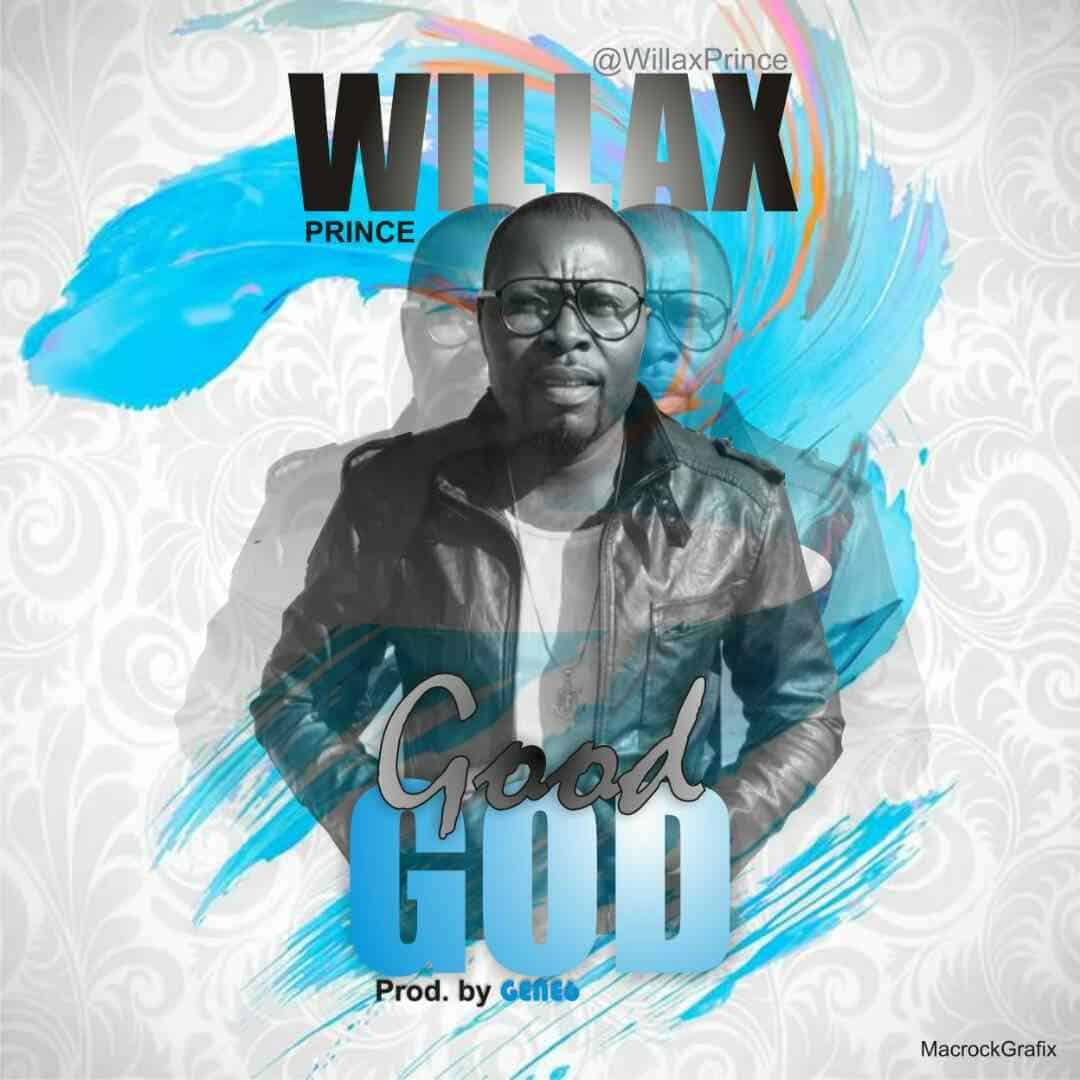Gospel Video: Good God - Willax Prince | AmenRadio.net