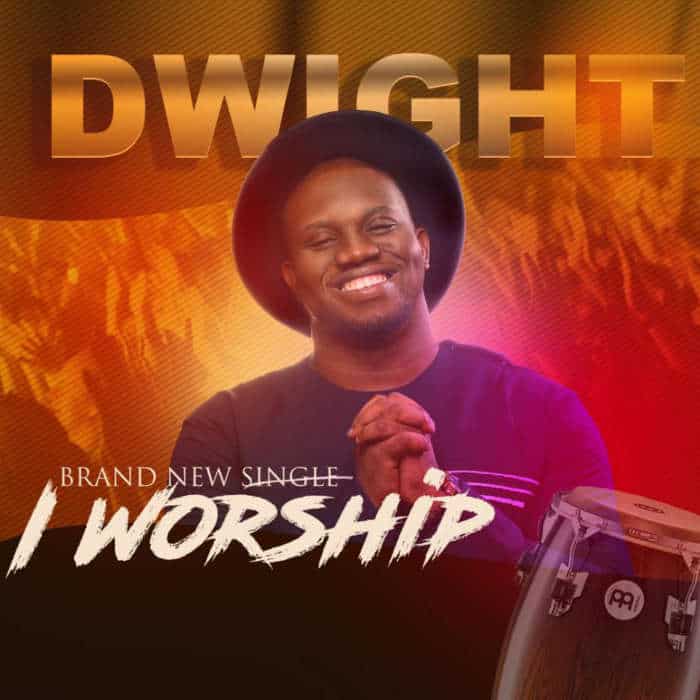 New Music: I Worship - Dwight