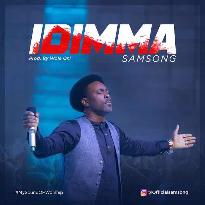 Gospel Music: Idimma - Samsong | AmenRadio.net