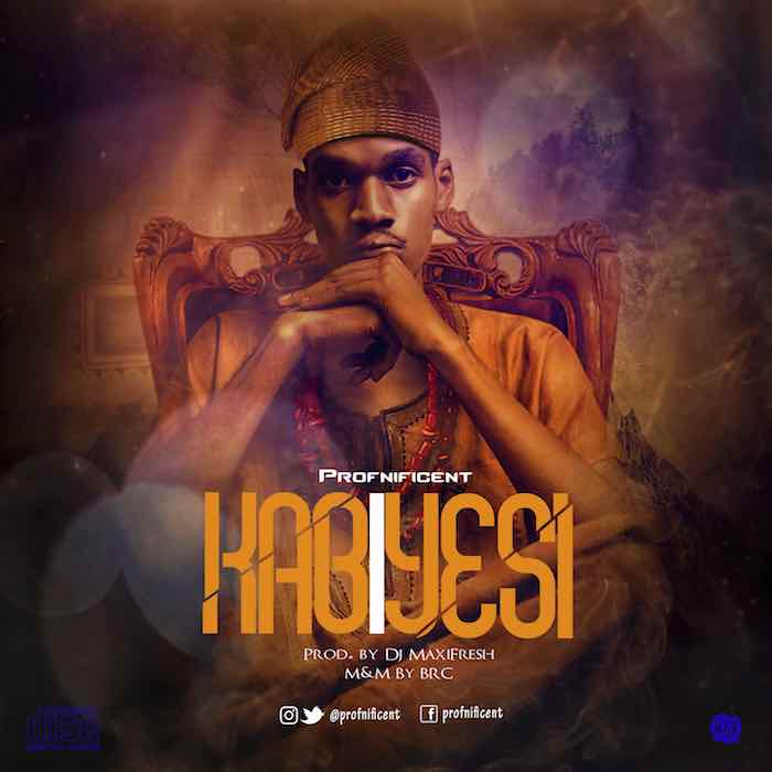 Gospel Music: Kabiyesi - Profnificent | AmenRadio.net