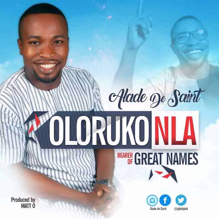 Gospel Music: Oloruko Nla - Alade De Saint | AmenRadio.net