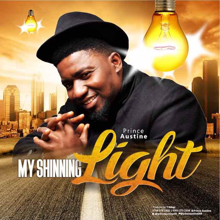 Gospel Music: My Shinning Light - Prince Austine | AmenRadio.net