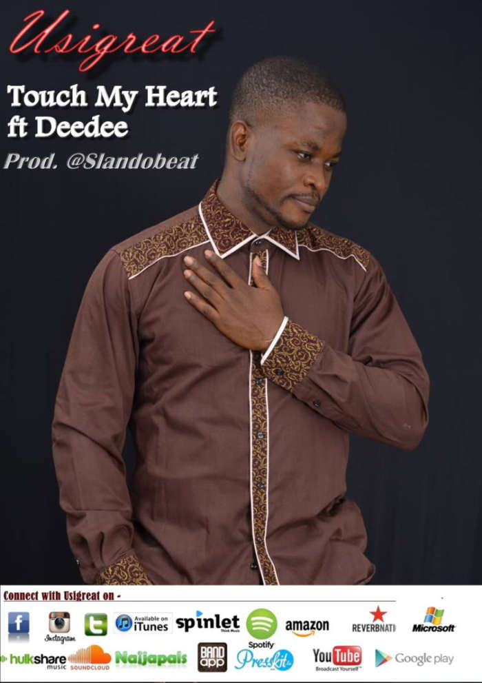 Gospel Music: Touch My Heart - Usigreat ft_Deedee | AmenRadio.net