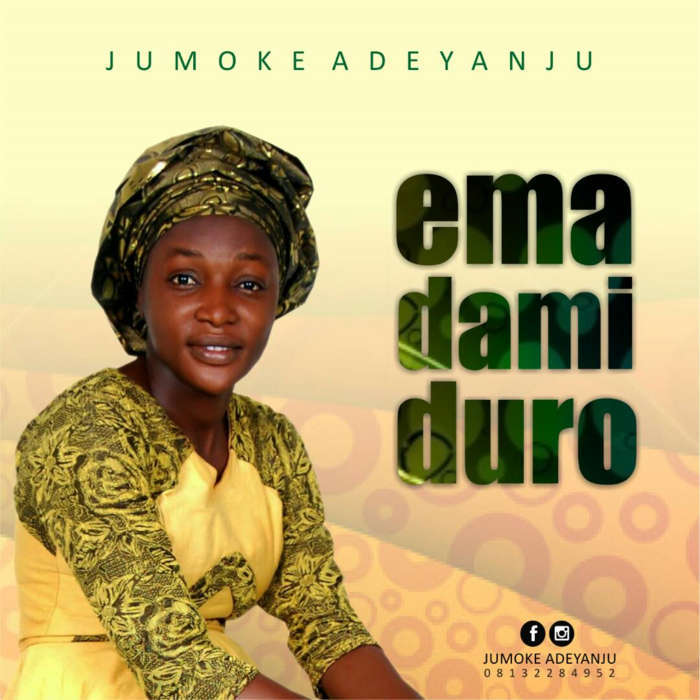 Gospel Music: E Ma Dami Duro - Jumoke Adeyanju | AmenRadio.net