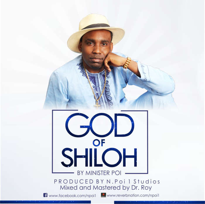 Gospel Music: God of Shiloh - Minister Poi | AmenRadio.net