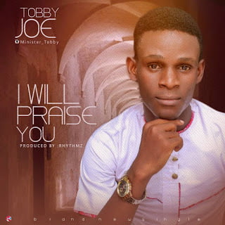 Gospel Music: I Will Praise You - Tobby Joe | AmenRadio.net