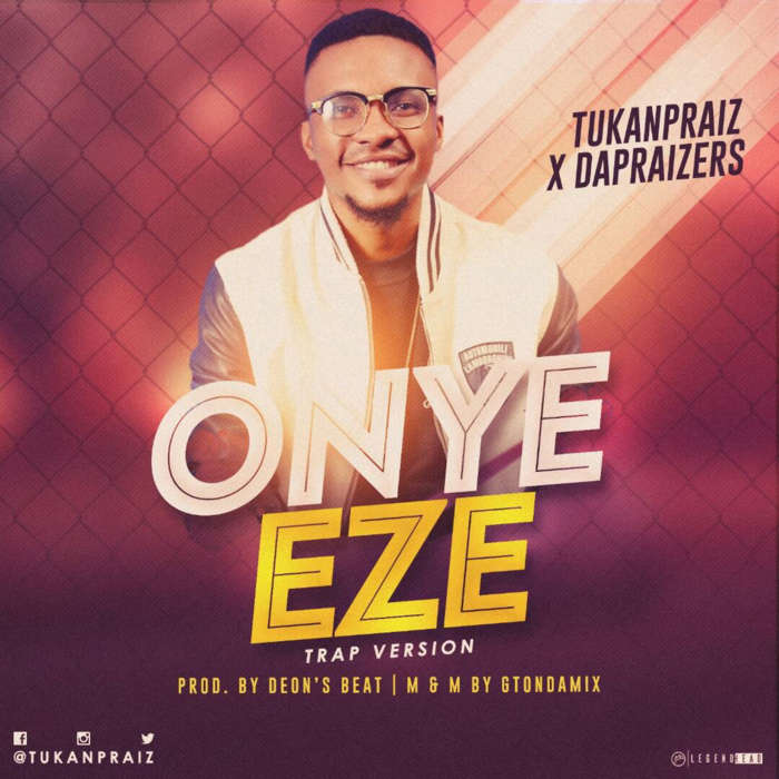 Gospel Music: Onye Eze (Trap Version) - TukanPraiz and DaPraisers | AmenRadio.net