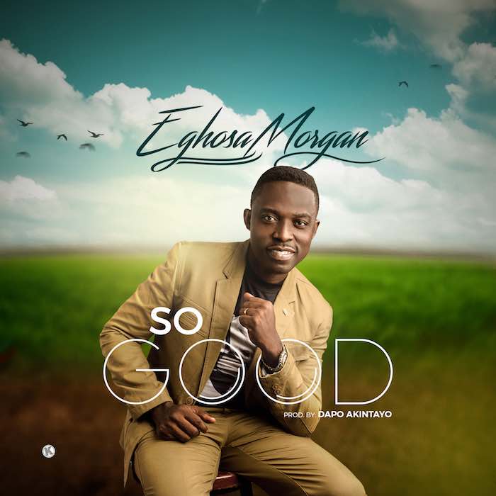 Gospel Music: So Good - Eghosa Morgan | AmenRadio.net