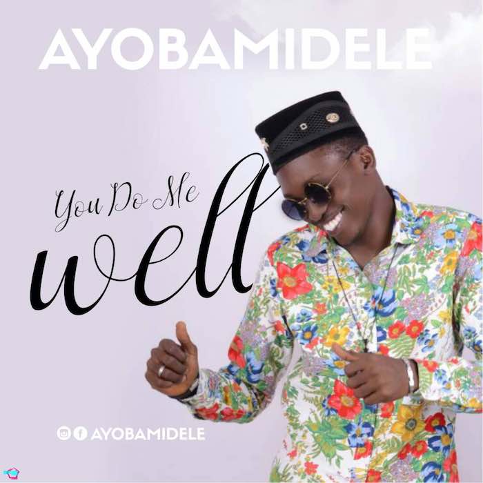 Gospel Music: You Do Me Well - Ayobamidele | AmenRadio.net