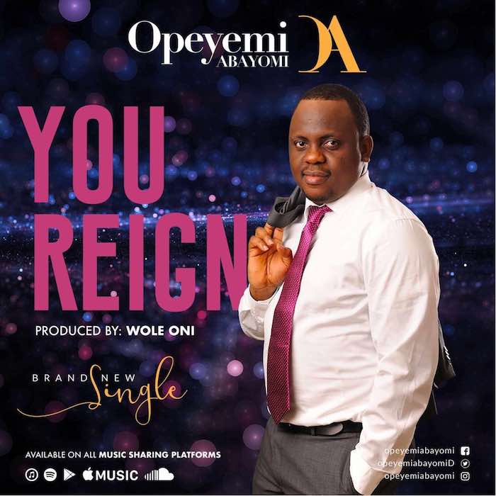 Gospel Music: You Reign - Opeyemi Abayomi | AmenRadio.net