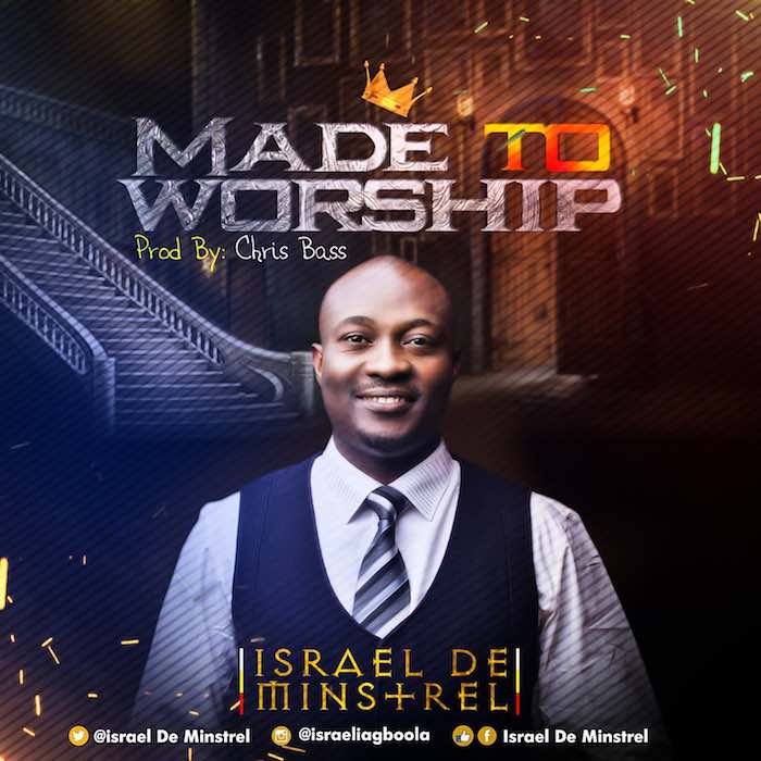 Gospel Music: Made To Worship - Israel De Minstrel | AmenRadio.net