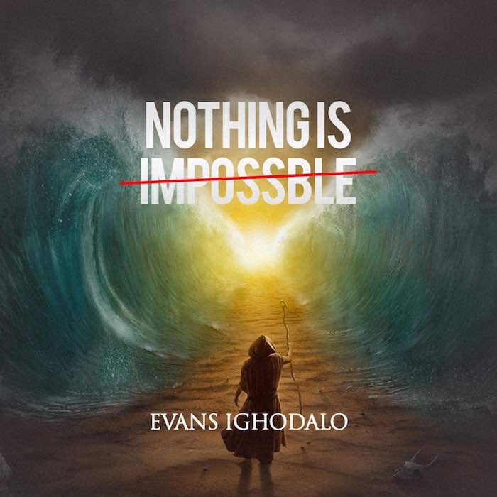 Gospel Music: Nothing is Impossible - Evans Ighodalo | AmenRadio.net