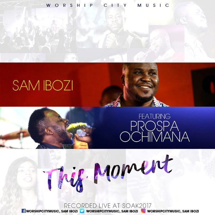 Gospel Music: This Moment - Sam Obozi feat. Prospa Ochimana | AmenRadio.net