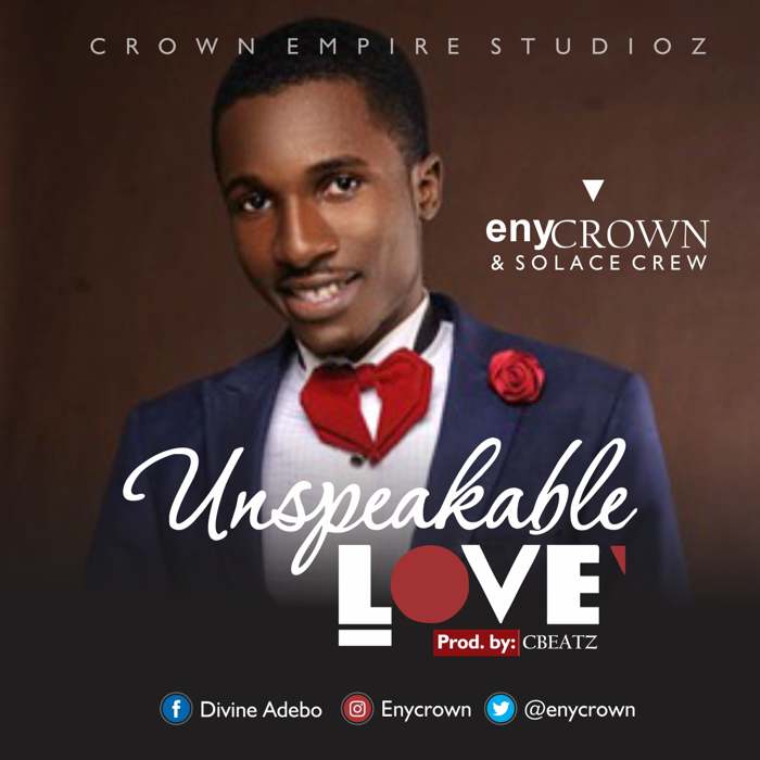 Gospel Music: Unspeakable Love - EnyCrown & Solace Crew | AmenRadio.net