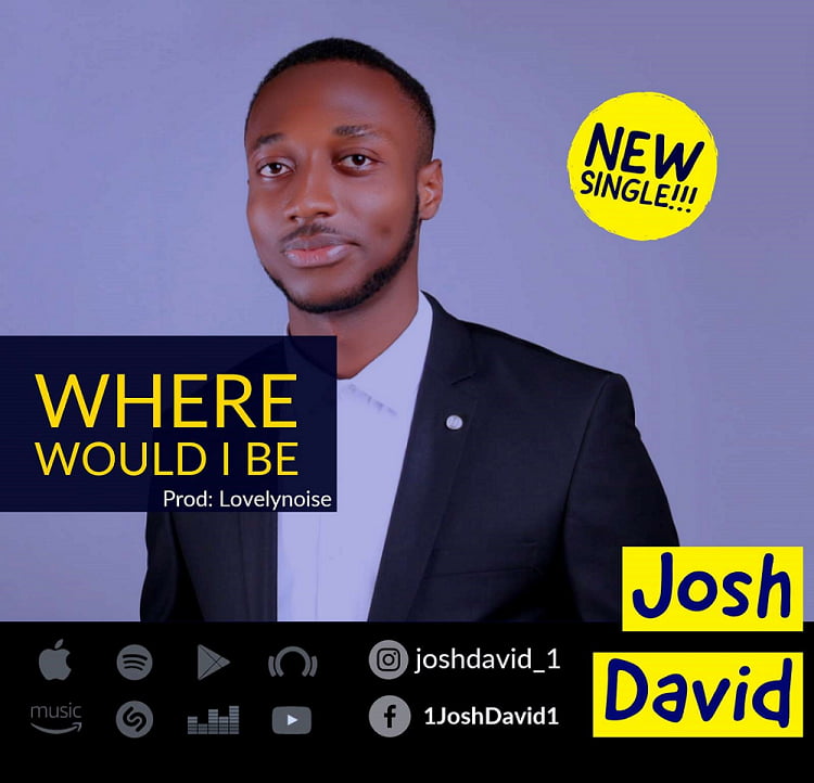 Gospel Music: Where Would I Be - Josh David | AmenRadio.net