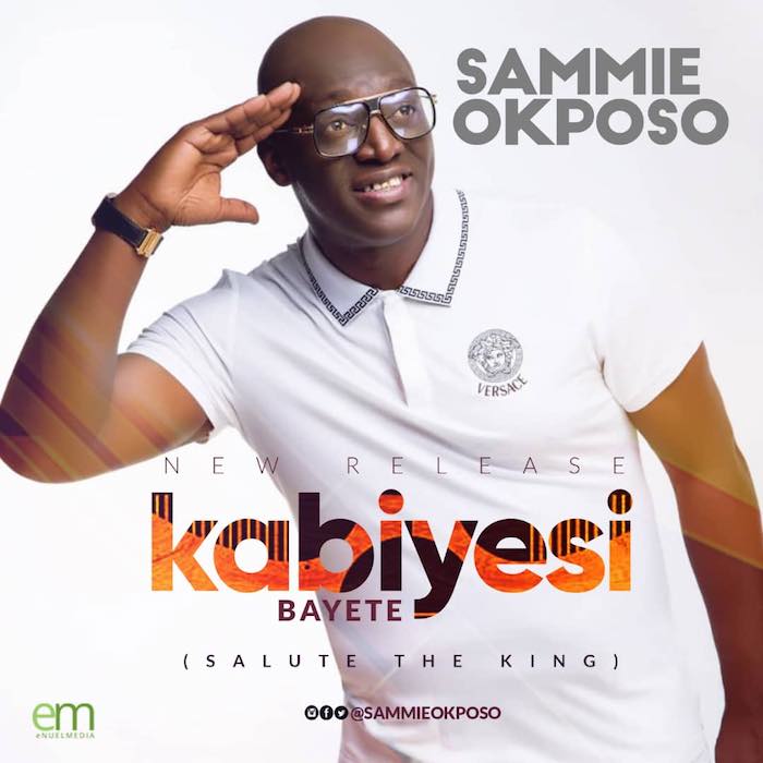 Gospel Music: Kabiyesi Bayete - Sammie Okposo | AmenRadio.net