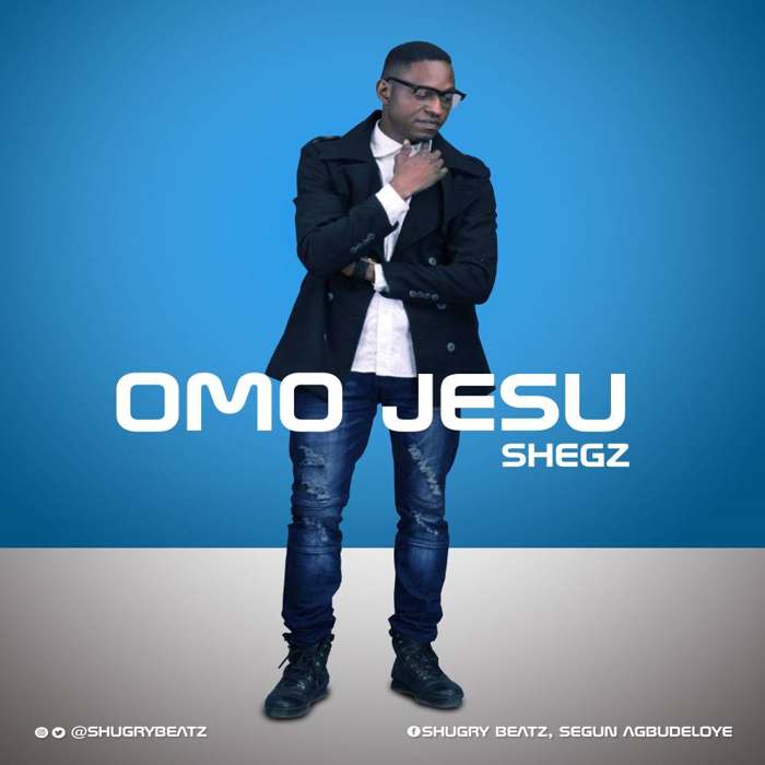 Gospel Music: Omo Jesu - Shegz | AmenRadio.net