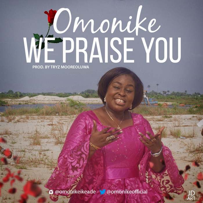 Gospel Music: We Praise You - Omonike | AmenRadio.net