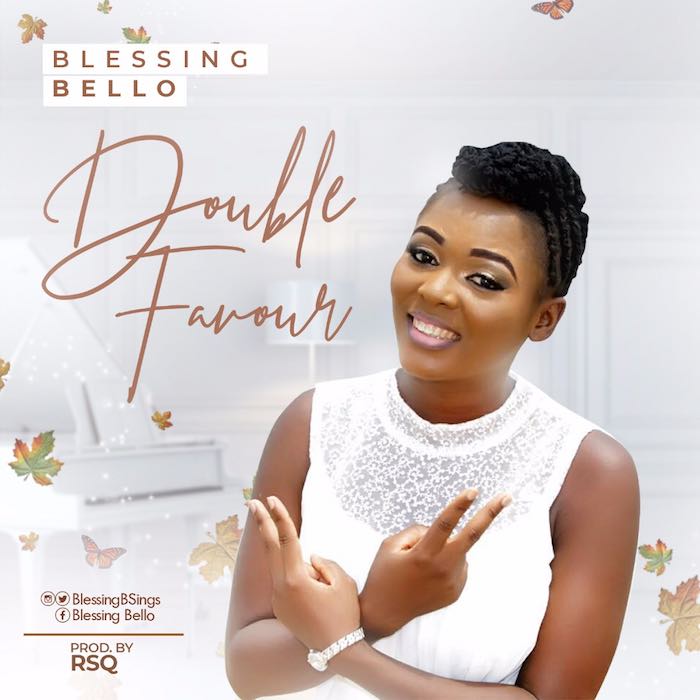 Gospel Music: Double Favour - Blessing Bello | AmenRadio.net