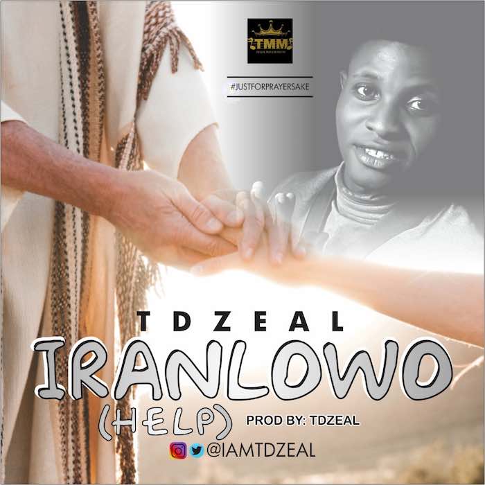 Gospel Music: Iranlowo (Help) - TD Zeal | AmenRadio.net