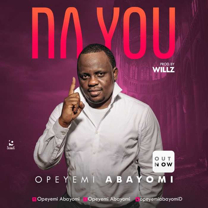 Gospel Music: Na You - Opeyemi Abayomi | AmenRadio.net