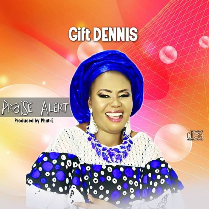 Gospel Music: Praise Alert - Gift Dennis | AmenRadio.net