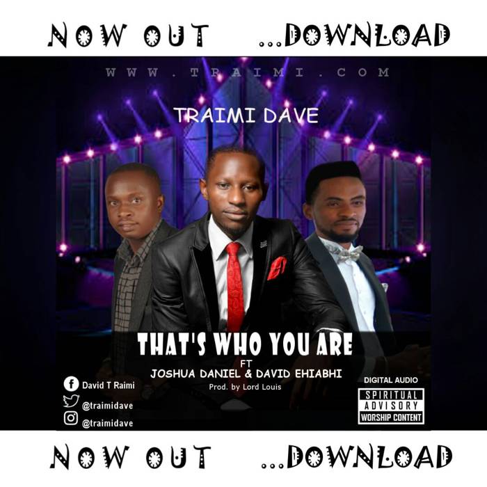 Gospel Music: That's Who You Are - Traimi Dave Feat. Joshua Daniel & David Ehiabhi | AmenRadio.net