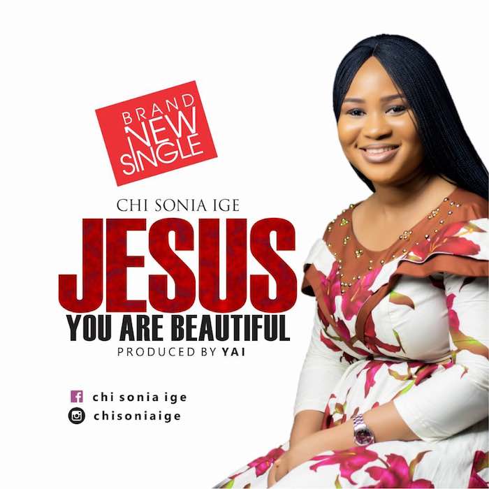 Gospel Music: Jesus You Are Beautiful - Chisonia Ige | AmenRadio.net