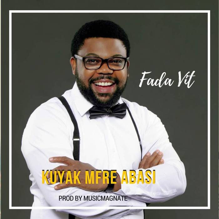 Download Gospel Music Video: Kuyak Mfre Abasi - Fada Vit | Amenradio.net