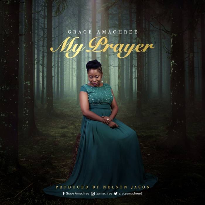 Download Gospel Music: My Prayer - Grace Amachree | Amenradio.net