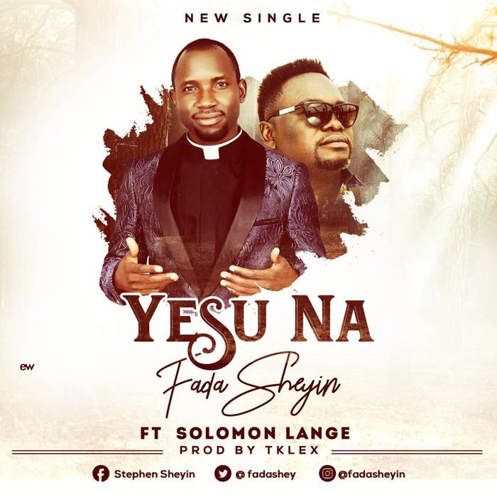 Download Gospel Music: "Only Master" + "Yesu Na" - Fada Sheyin Feat. Solomon Lange | Amenradio.net